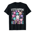 Crochet Knitting Stitch Happens Keep Going T-Shirt - Trendy Graphic Unisex - T-Shirt, Sweatshirt, Hoodie