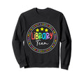 Library Team Funny School Librarian Sweatshirt - Unique Graphic for Adults - T-Shirt, Sweatshirt, Hoodie