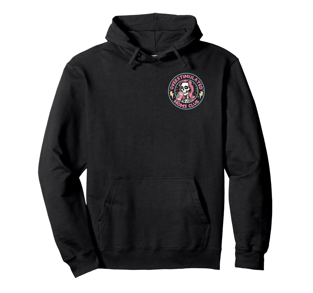 Overstimulated Moms Club Funny Hoodie - Aesthetic Graphic Men Women - T-Shirt, Sweatshirt, Hoodie