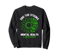 End Stigma Sunflower Ribbon Mental Sweatshirt - Minimalist Print Unisex - T-Shirt, Sweatshirt, Hoodie