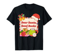 Book Lovers Dear Santa Send Books T-Shirt - Casual Everyday Wear Men Women - T-Shirt, Sweatshirt, Hoodie
