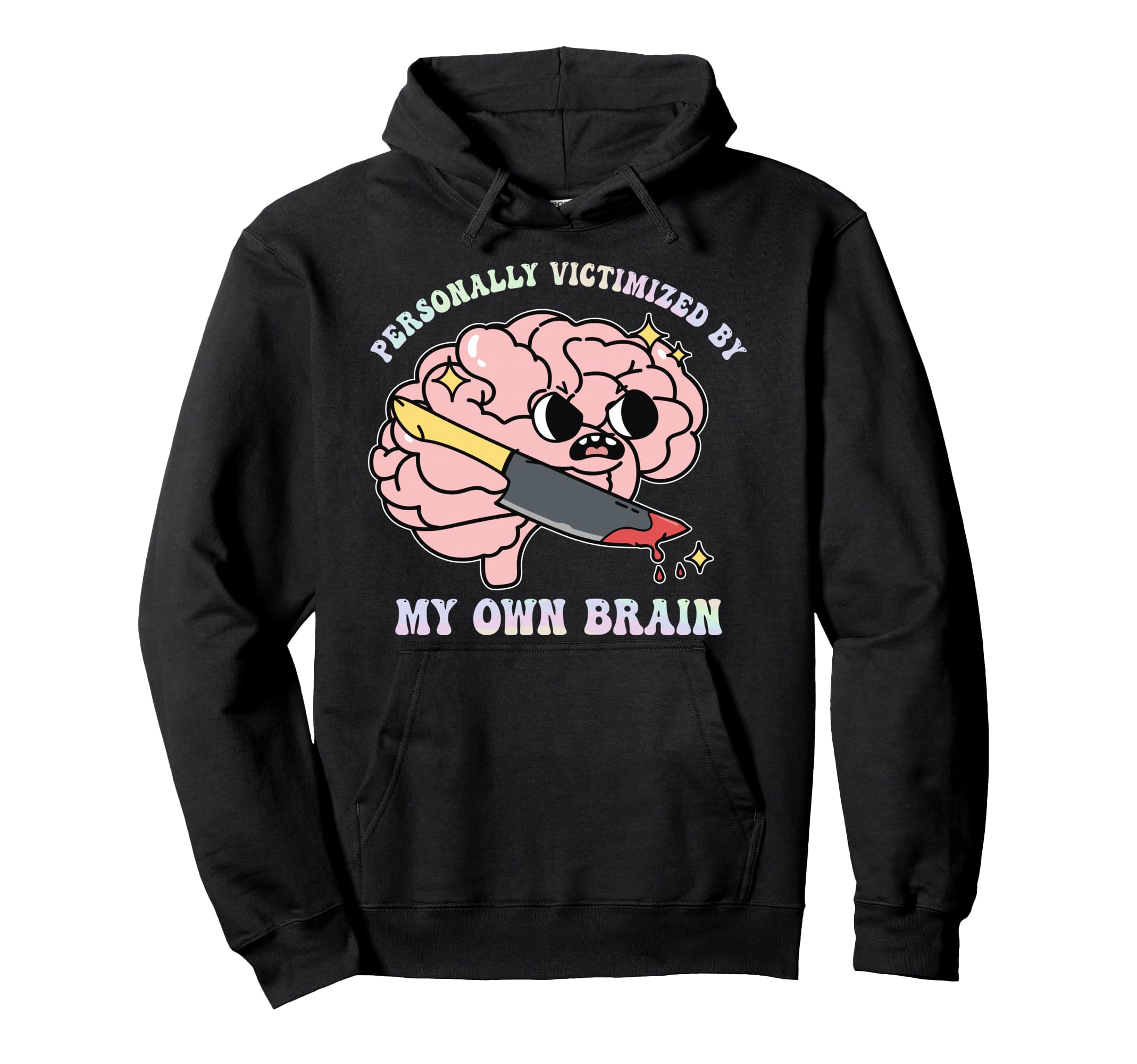Personally Victimized My Own Brain Funny Hoodie - Graphic Print Men Women - T-Shirt, Sweatshirt, Hoodie