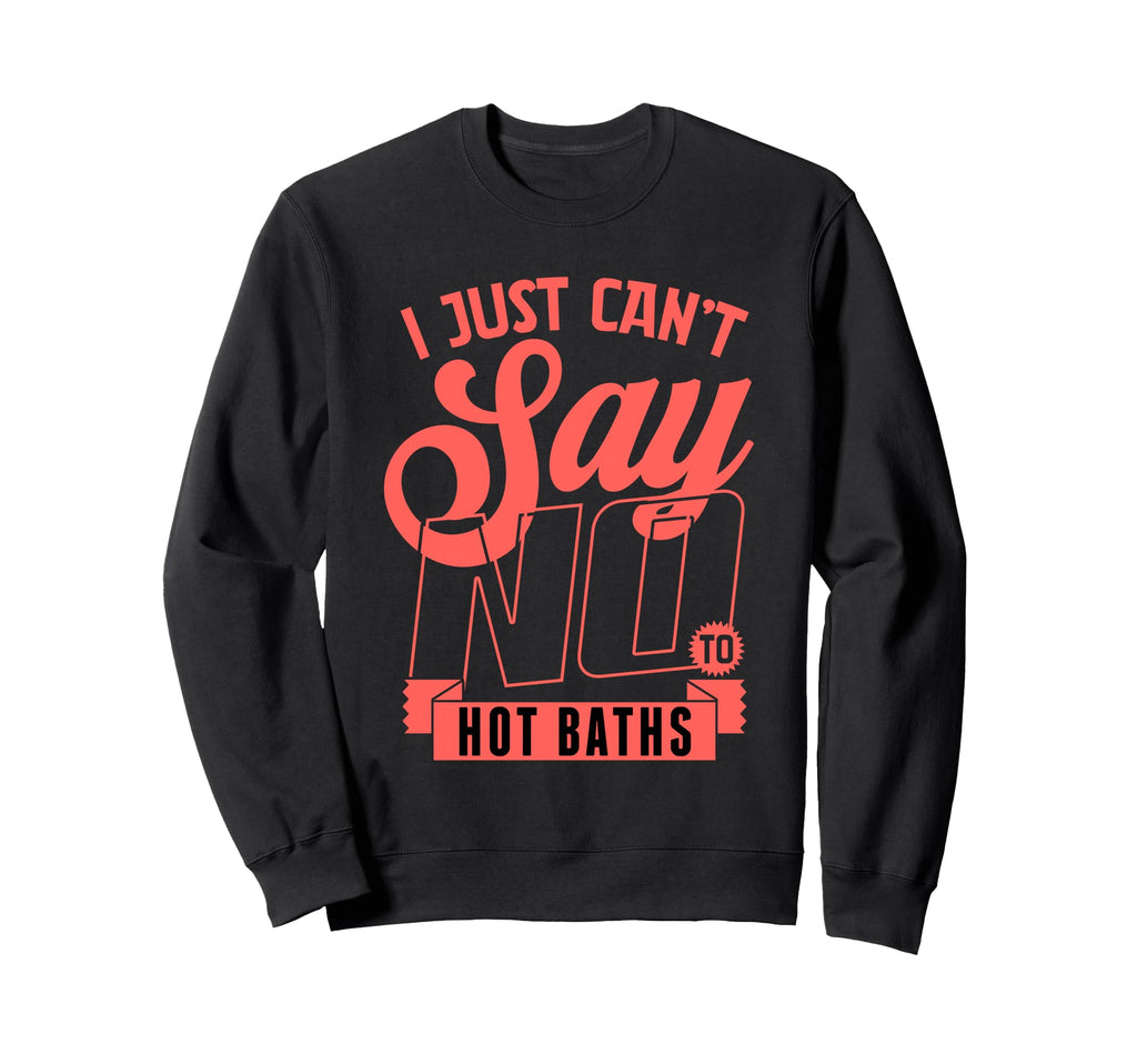 Funny Wellness Self Care Hot Bath Sweatshirt - Unique Graphic for Adults - T-Shirt, Sweatshirt, Hoodie