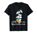 Book Day Keeps Reality Away T-Shirt - Fun Novelty Design Men Women - T-Shirt, Sweatshirt, Hoodie