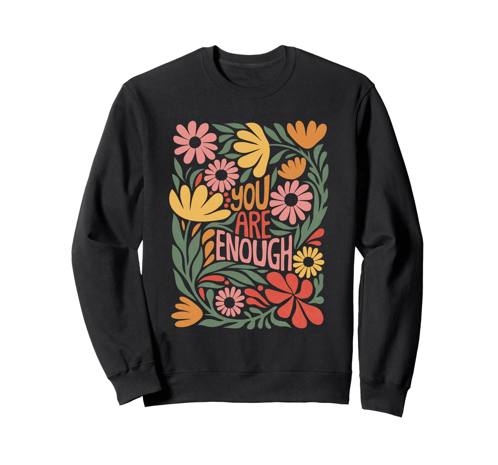 Positive Self Care Boho Floral Sweatshirt - Custom Art Print Men Women - T-Shirt, Sweatshirt, Hoodie