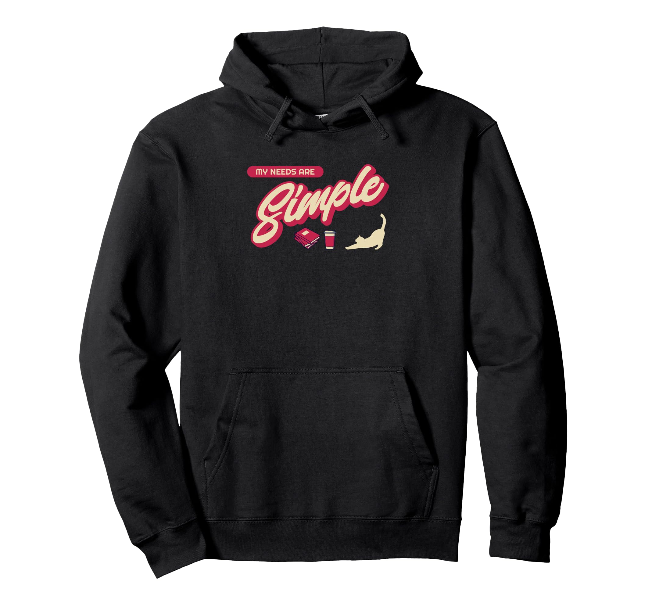 My Needs Are Simple Books Coffee Cat Hoodie - Novelty Apparel Unisex - T-Shirt, Sweatshirt, Hoodie