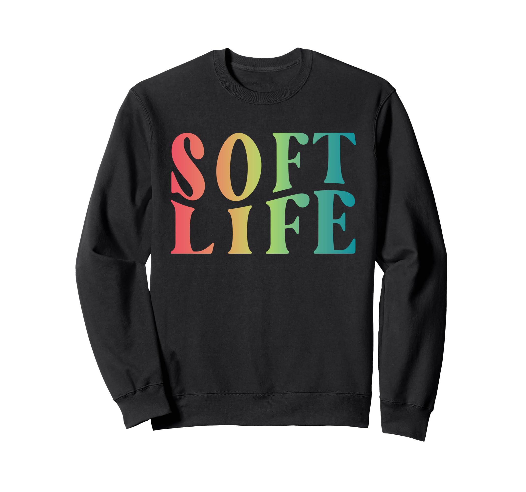 Soft Life Dont Stress Free Sweatshirt - Custom Art Print Men Women - T-Shirt, Sweatshirt, Hoodie