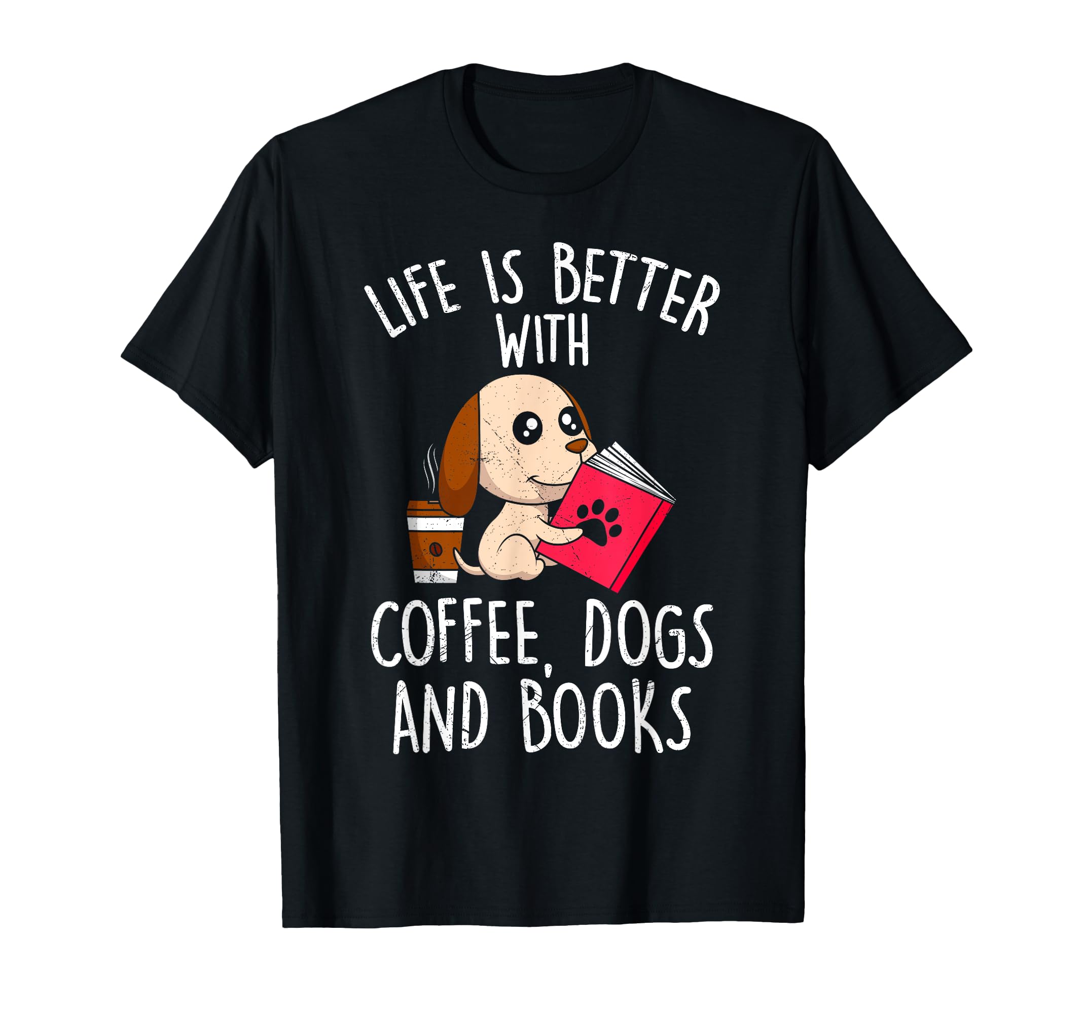 Life Is Better Coffee And Books Dogs T-Shirt - Aesthetic Graphic Men Women - T-Shirt, Sweatshirt, Hoodie