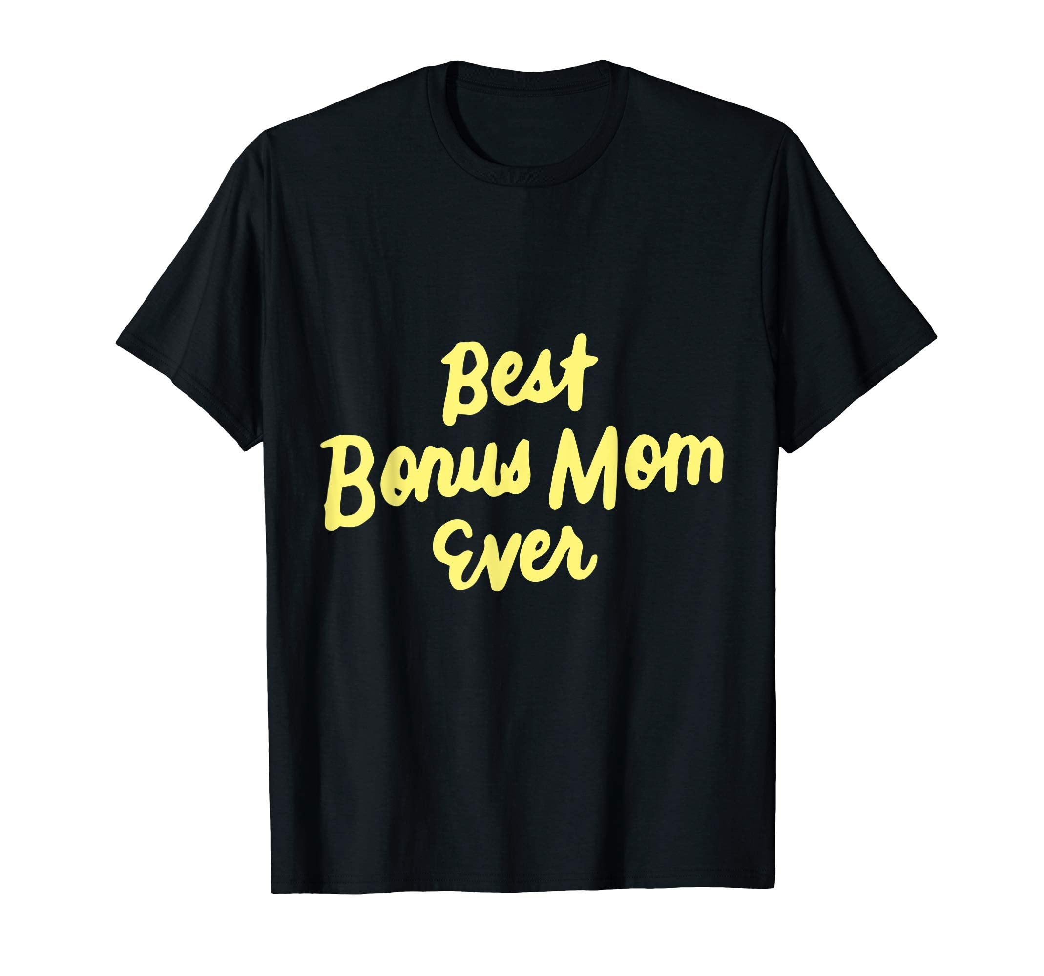 Best Bonus Mom Ever Step Mom Gifts T-Shirt - Minimalist Print Men Women - T-Shirt, Sweatshirt, Hoodie