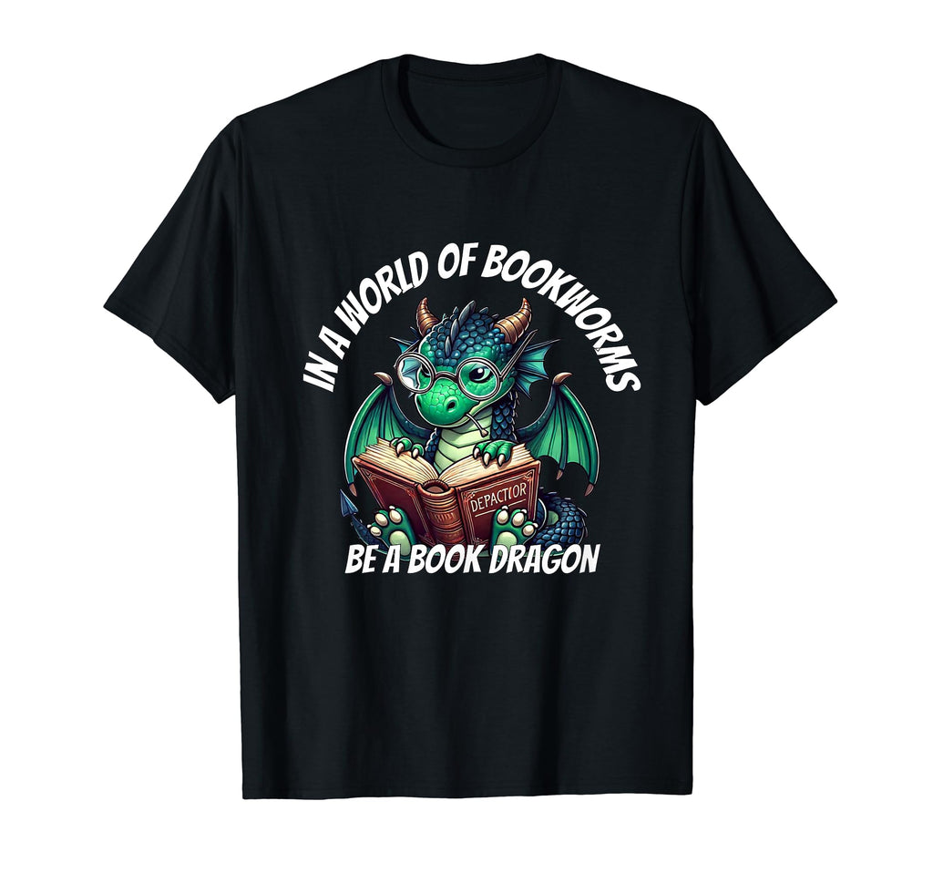 Dragon World Bookworms Be Book T-Shirt - Aesthetic Graphic for Adults - T-Shirt, Sweatshirt, Hoodie