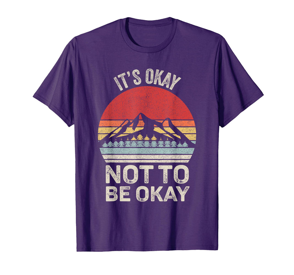 Its Okay Not To Be Okay T-Shirt - Streetwear Style Unisex - T-Shirt, Sweatshirt, Hoodie