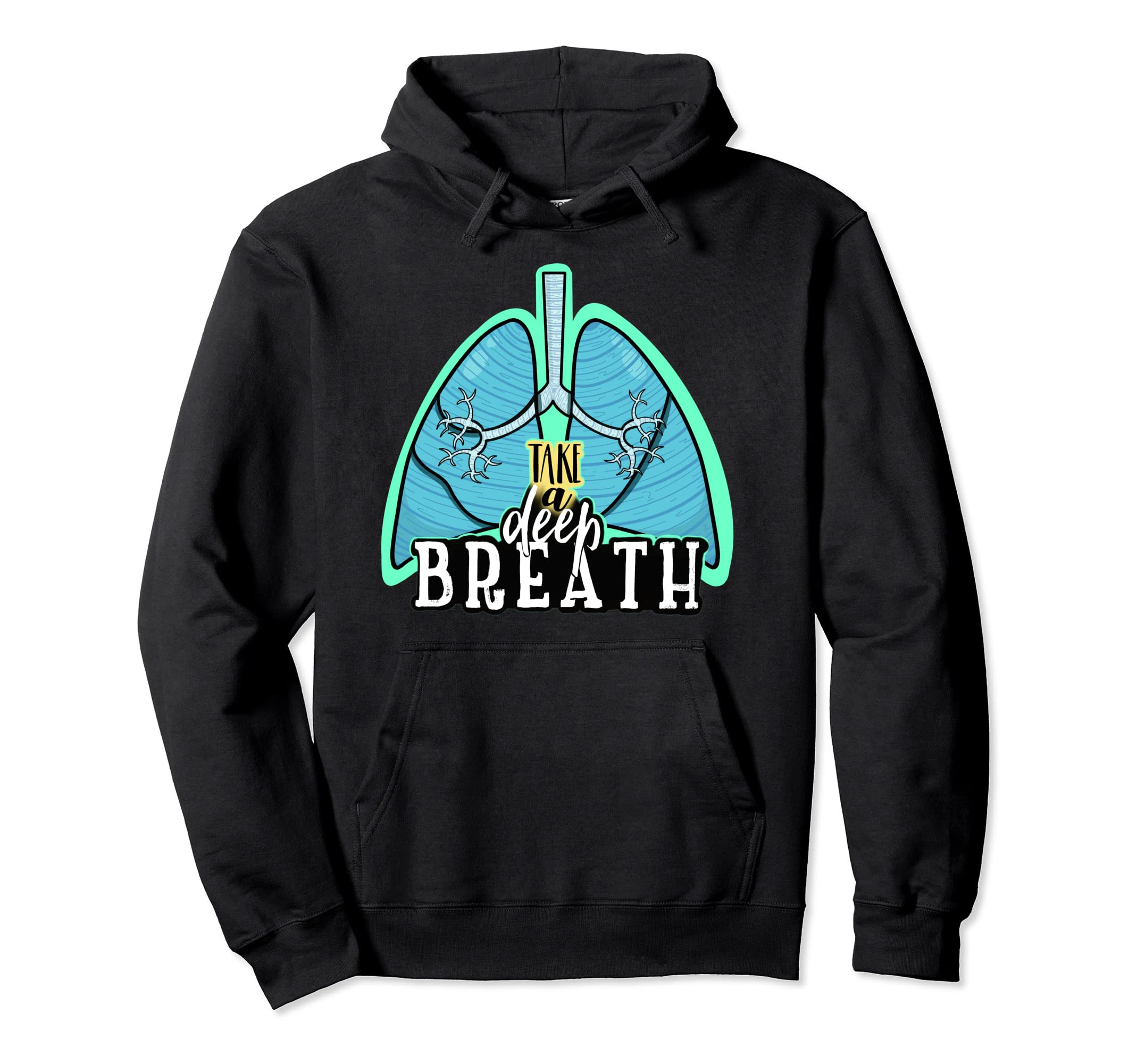 Respiratory Take Deep Breath Lungs Hoodie - Novelty Apparel Men Women - T-Shirt, Sweatshirt, Hoodie