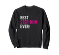 Best Step Mum Ever Sweatshirt - Minimalist Print for Adults - T-Shirt, Sweatshirt, Hoodie