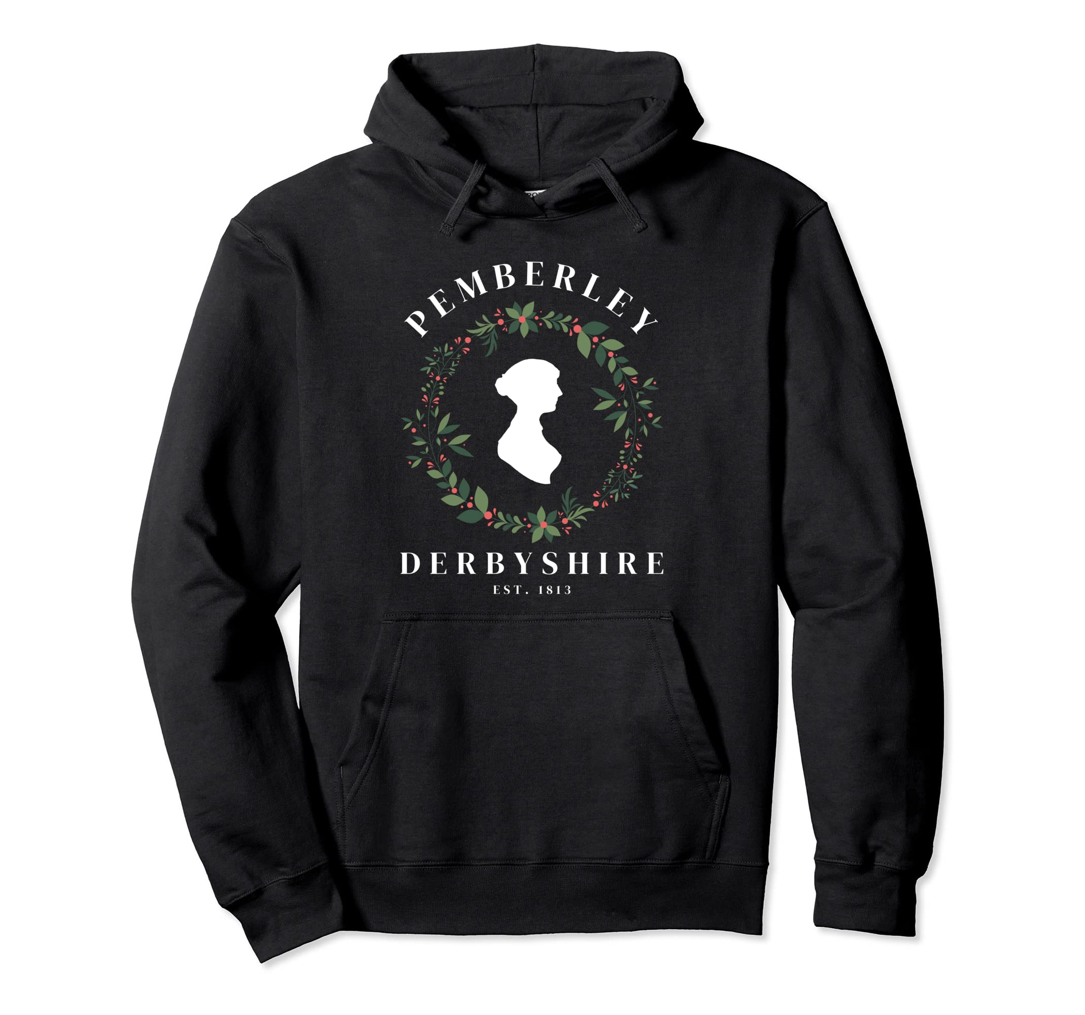 Pemberley Derbyshire 1813 Pride And Hoodie - Trendy Graphic Unisex - T-Shirt, Sweatshirt, Hoodie