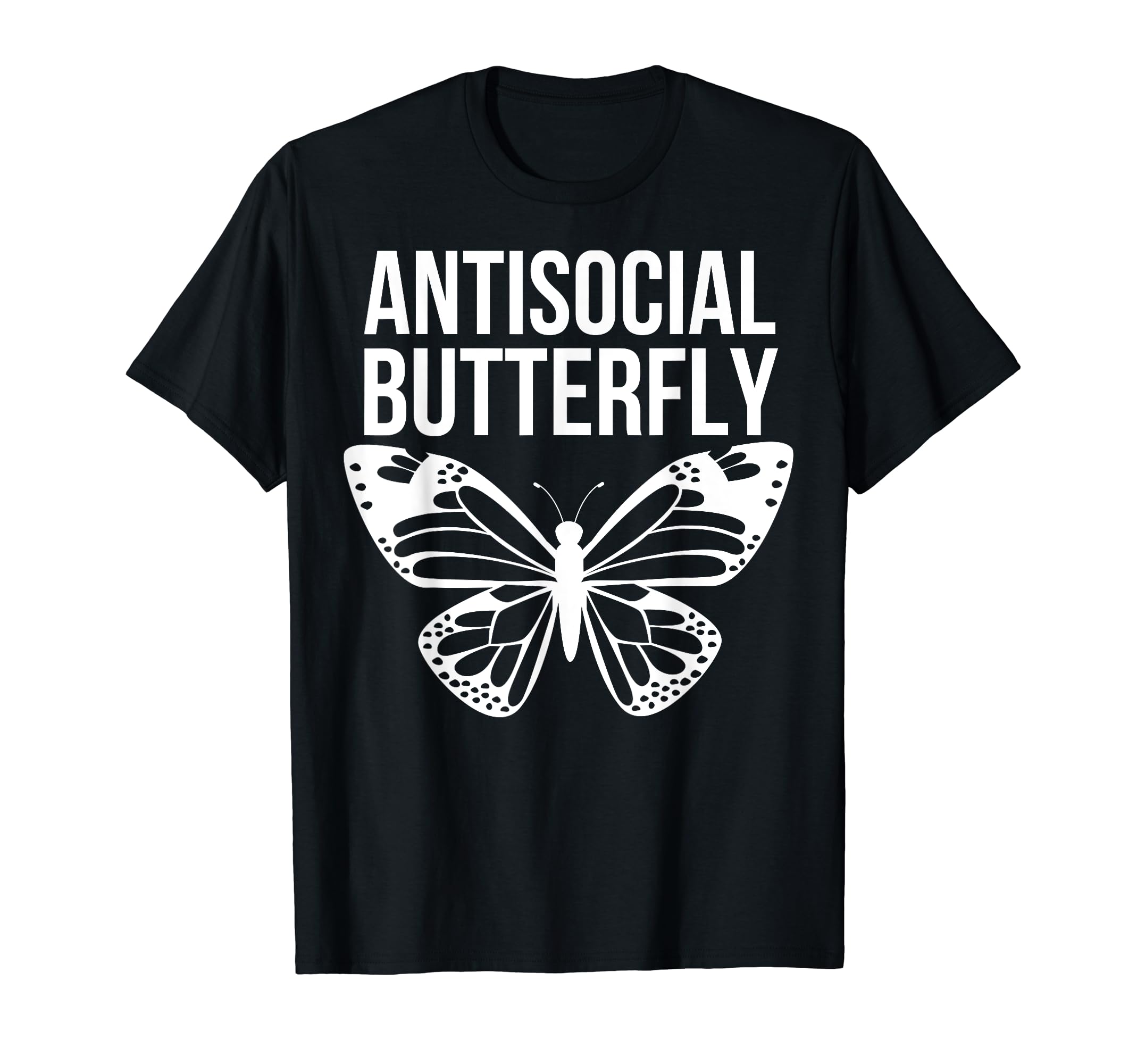 Antisocial Butterfly Funny Introverted T-Shirt - Graphic Print Unisex - T-Shirt, Sweatshirt, Hoodie
