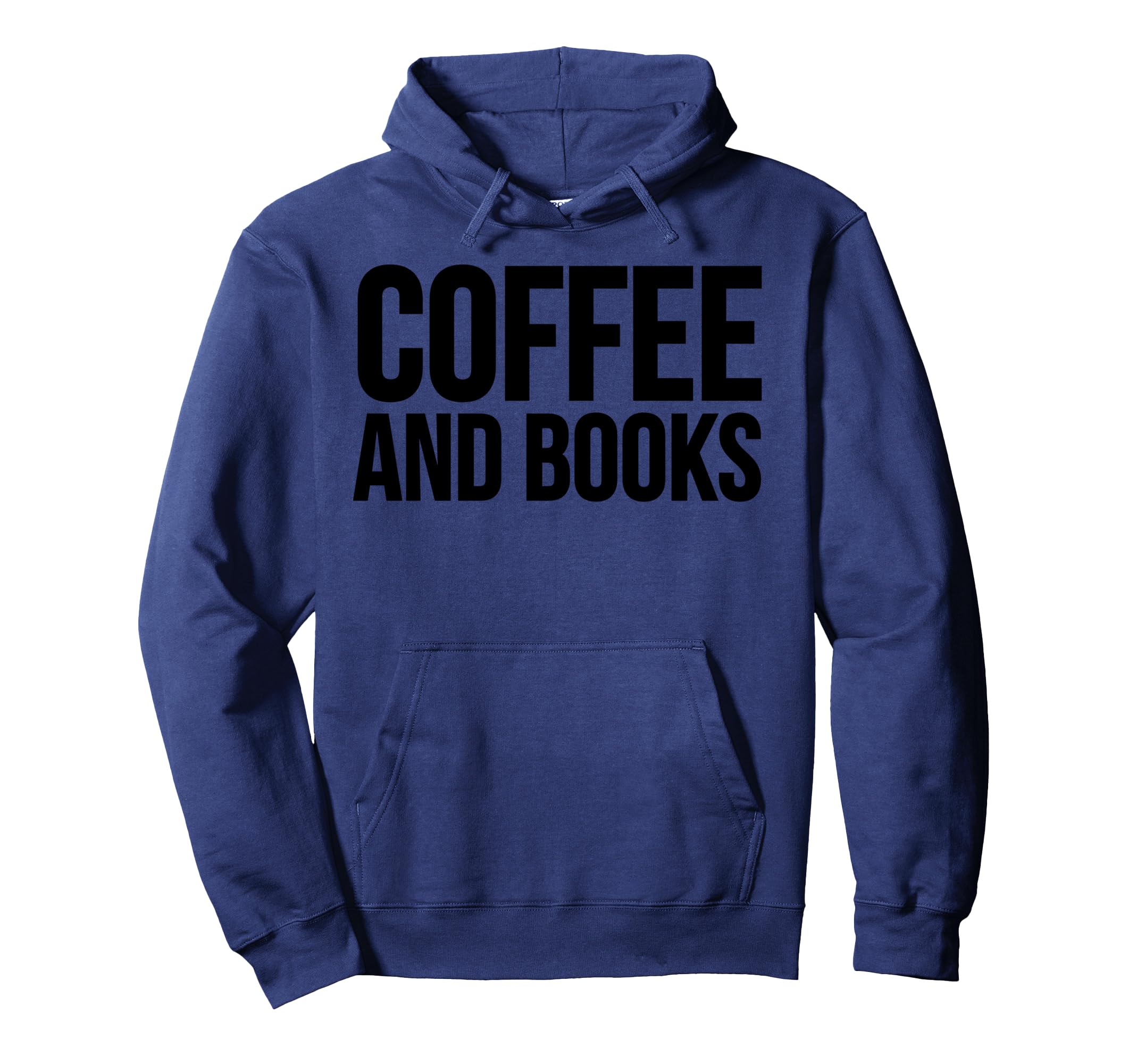 Book Coffee Lover Funny Books And Hoodie - Casual Everyday Wear for Adults - T-Shirt, Sweatshirt, Hoodie