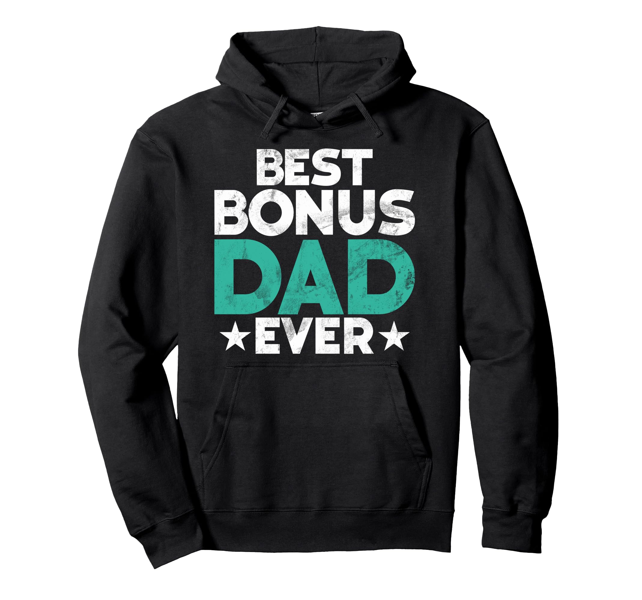 Best Bonus Dad Ever Fathers Day Funny Hoodie - Custom Art Print Men Women - T-Shirt, Sweatshirt, Hoodie