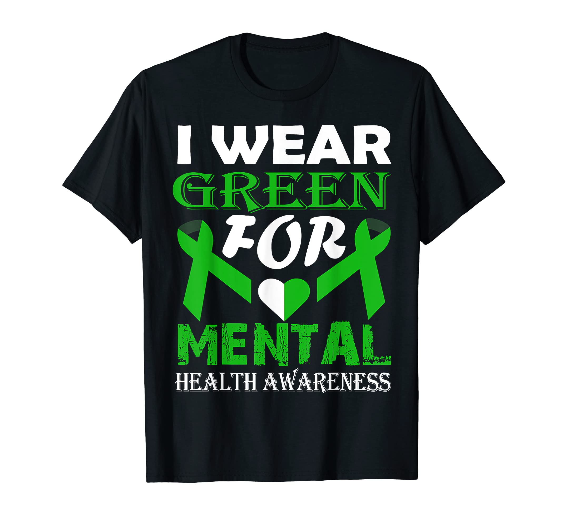 I Wear Green Mental Health T-Shirt - Fun Novelty Design for Adults - T-Shirt, Sweatshirt, Hoodie