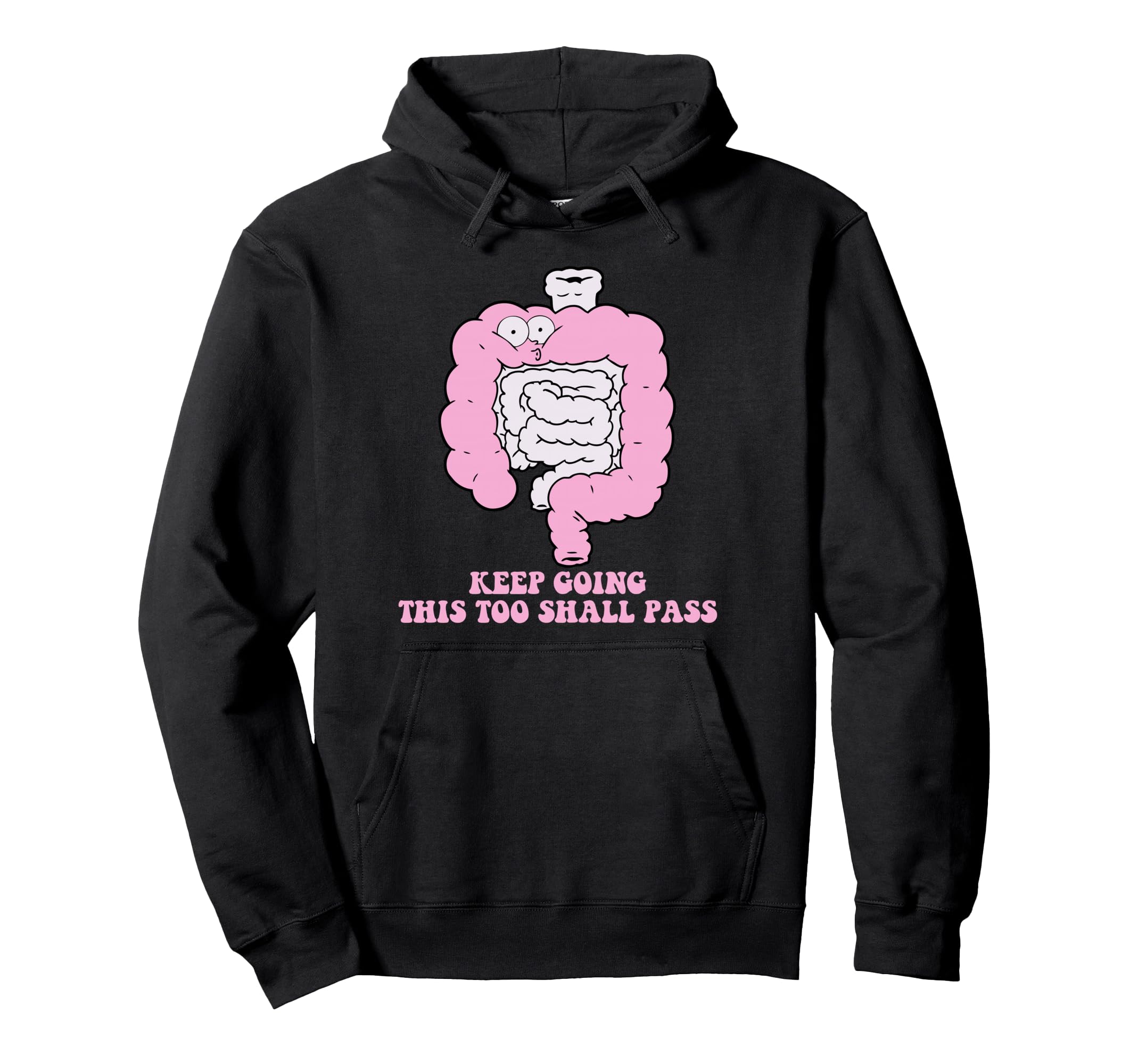 Keep Going This Too Shall Pass Funny Hoodie - Custom Art Print for Adults - T-Shirt, Sweatshirt, Hoodie
