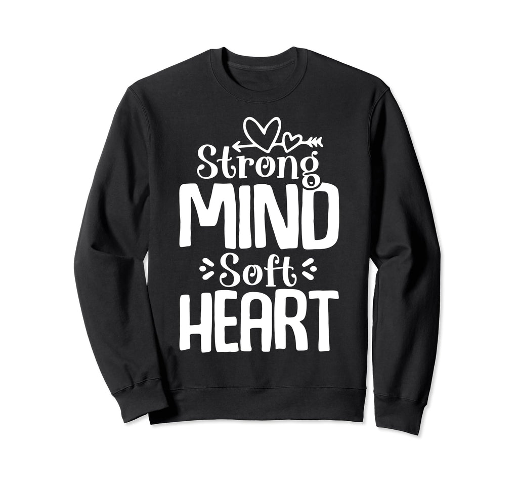 Strong Mind Soft Heart Depression Sweatshirt - Custom Art Print for Adults - T-Shirt, Sweatshirt, Hoodie
