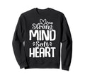 Strong Mind Soft Heart Depression Sweatshirt - Custom Art Print for Adults - T-Shirt, Sweatshirt, Hoodie