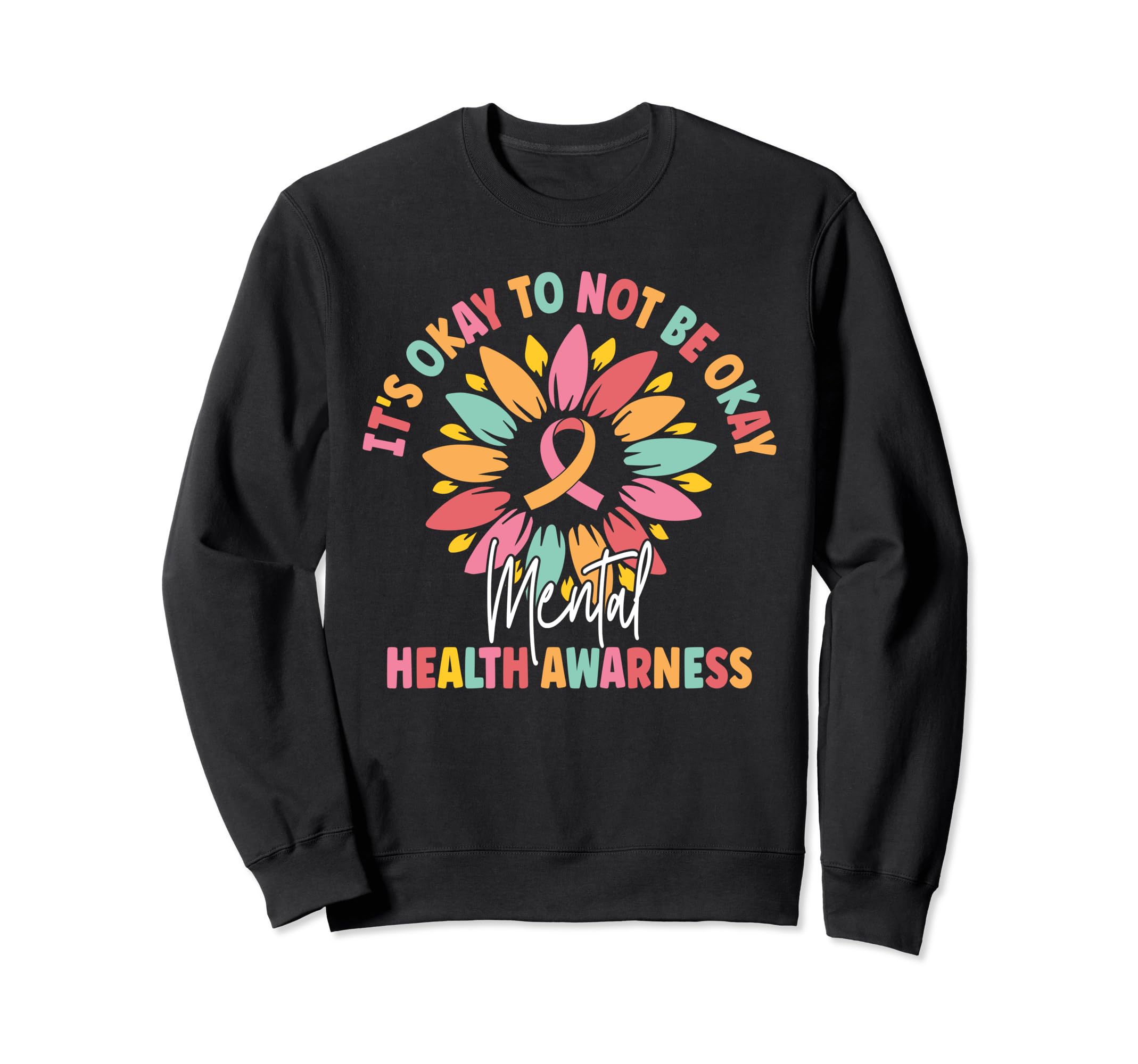 Its Okay To Not Be Okay Mental Health Sweatshirt - Streetwear Style Unisex - T-Shirt, Sweatshirt, Hoodie
