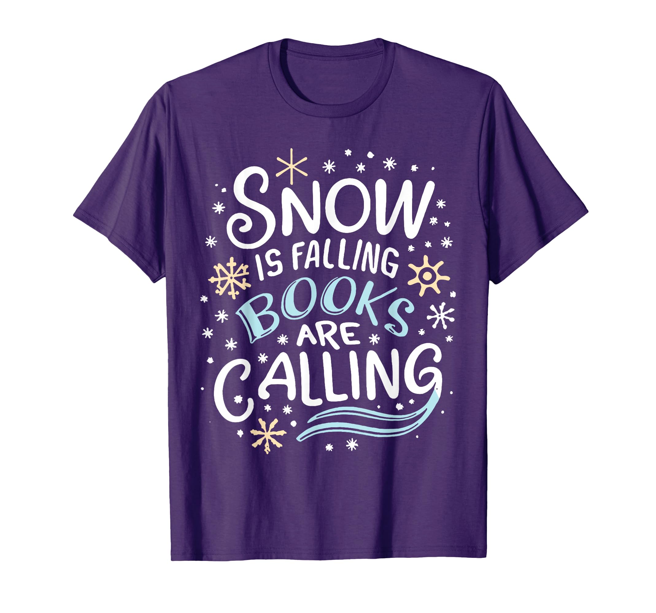 Funny Snow Is Falling Books Are Calling T-Shirt - Streetwear Style Unisex - T-Shirt, Sweatshirt, Hoodie