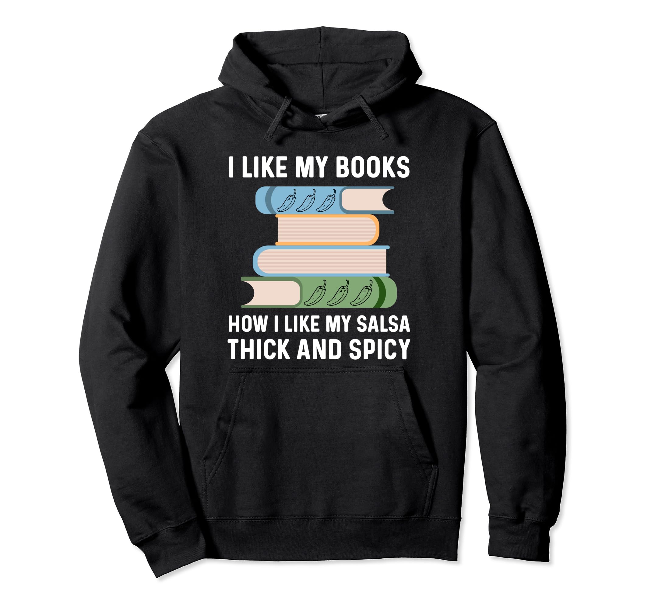 Smutty Bookworm Smut I Like My Books Spicy Hoodie - Novelty Apparel Unisex - T-Shirt, Sweatshirt, Hoodie