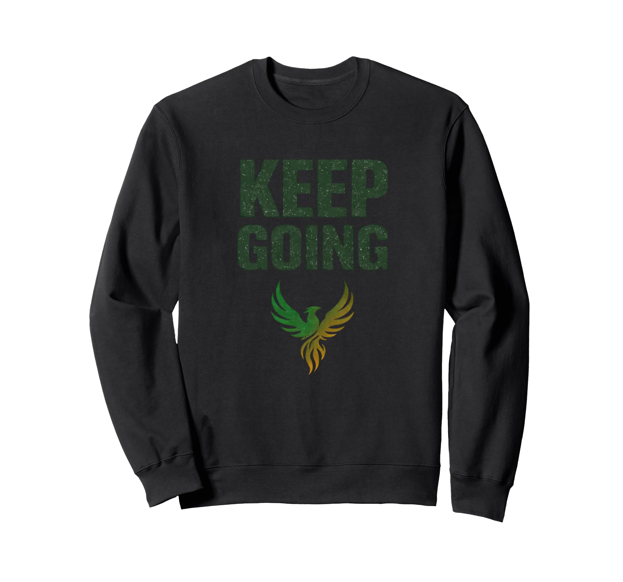 Keep Going Inspirational Sweatshirt - Custom Art Print Unisex - T-Shirt, Sweatshirt, Hoodie