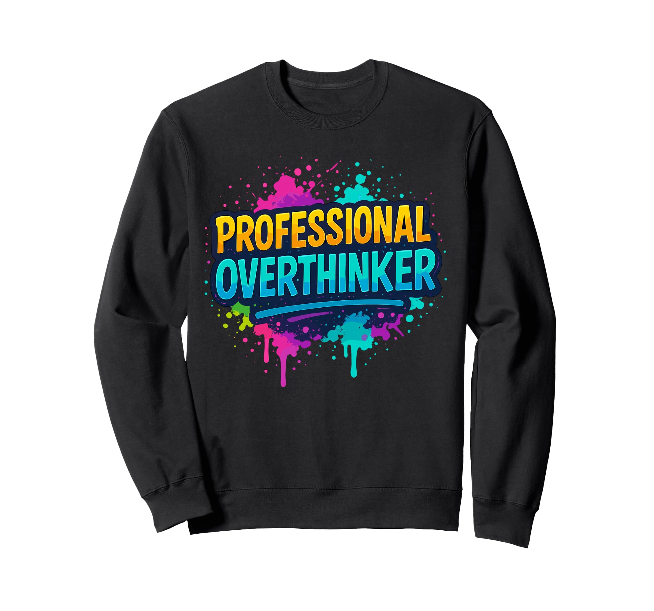 Professional Overthinker Graffiti Sweatshirt - Custom Art Print for Adults - T-Shirt, Sweatshirt, Hoodie