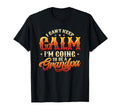 New Grandpa I Can T Keep Calm I M Going T-Shirt - Aesthetic Graphic Unisex - T-Shirt, Sweatshirt, Hoodie
