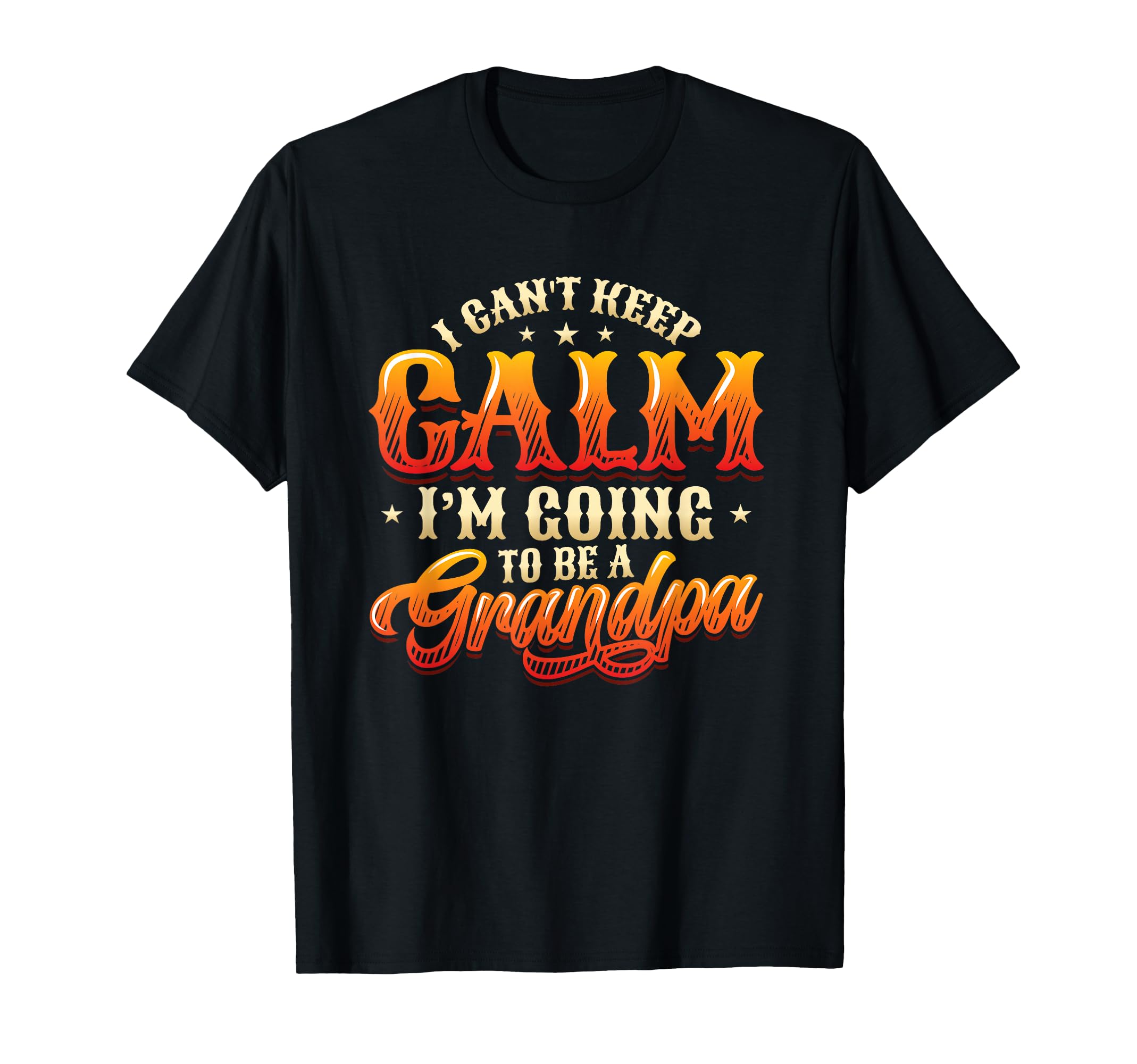 New Grandpa I Can T Keep Calm I M Going T-Shirt - Aesthetic Graphic Unisex - T-Shirt, Sweatshirt, Hoodie