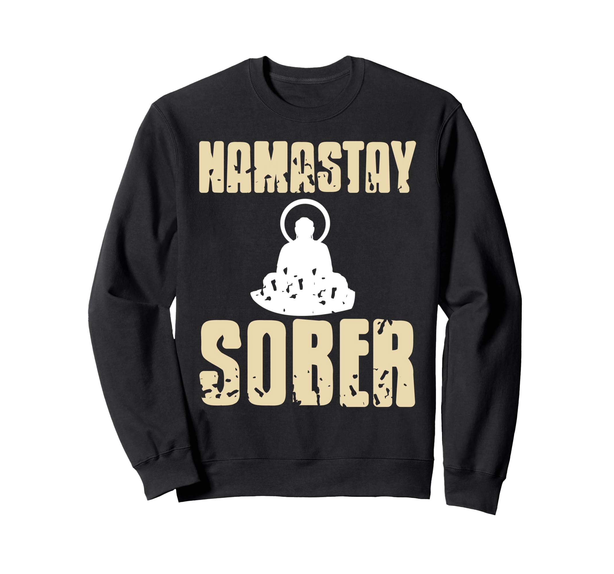 Namastay Sober Funny Yoga Meditation Sweatshirt - Graphic Print for Adults - T-Shirt, Sweatshirt, Hoodie
