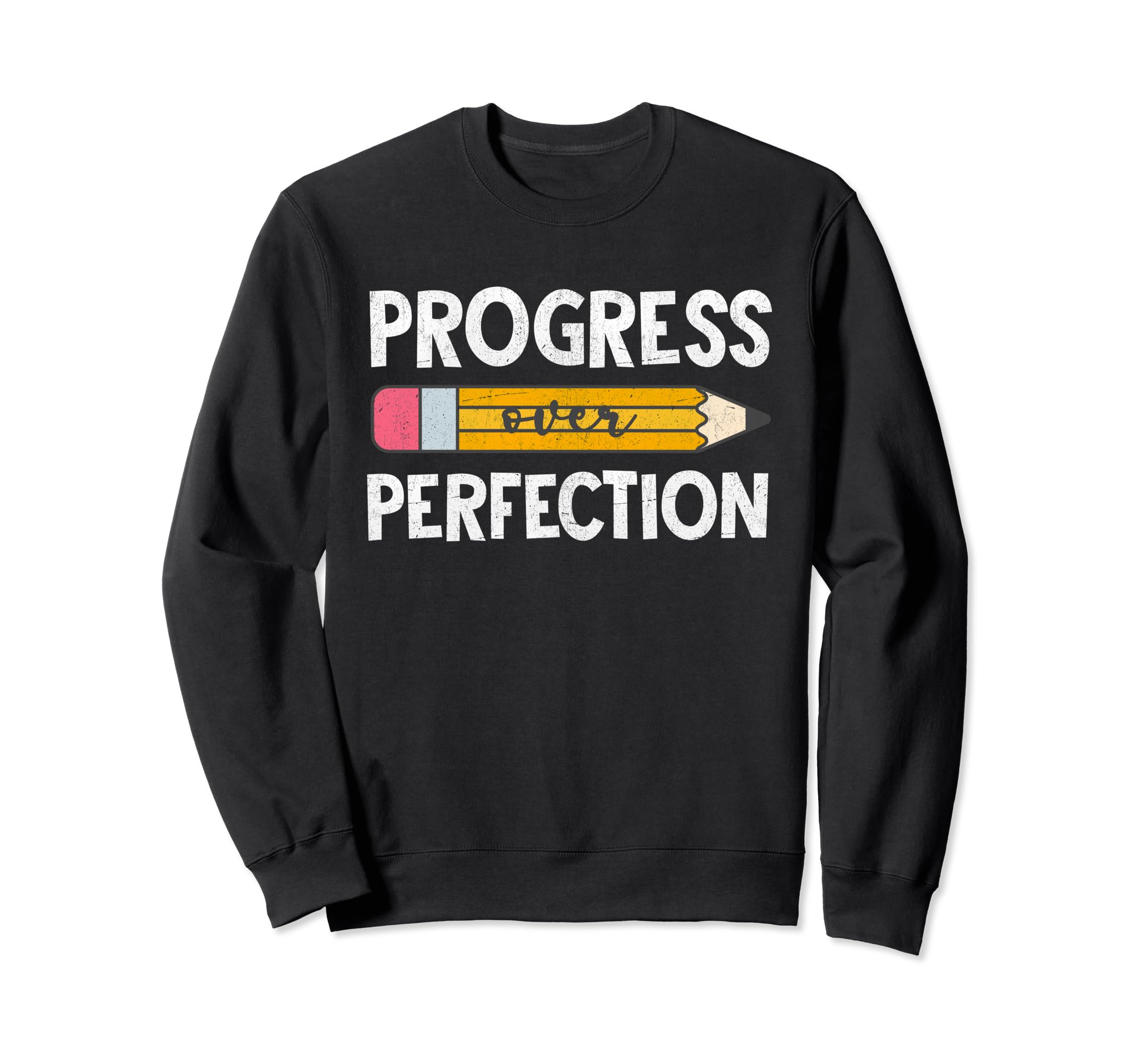 Progress Over Perfection Back To Sweatshirt - Novelty Apparel Unisex - T-Shirt, Sweatshirt, Hoodie