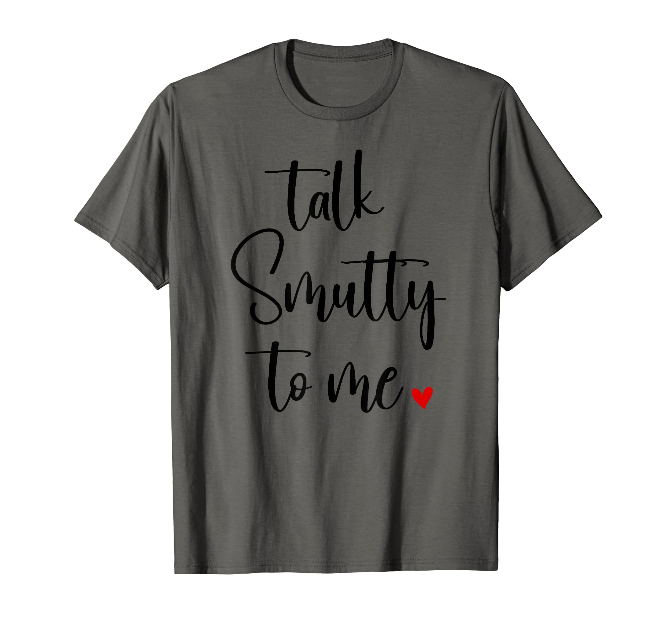 Good Smut Reader Yes Sir Talk Smutty T-Shirt - Fun Novelty Design Unisex - T-Shirt, Sweatshirt, Hoodie