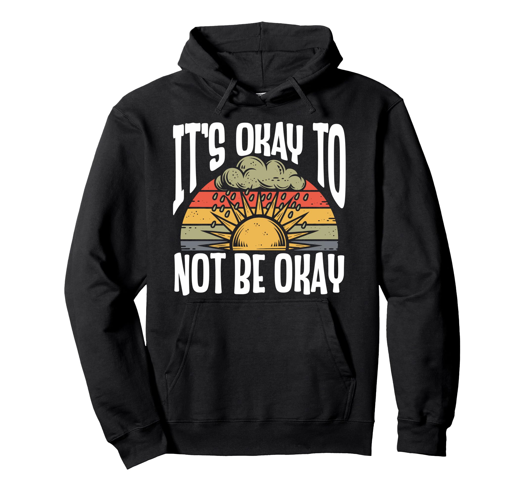 Its Okay To Not Be Okay Mental Hoodie - Fun Novelty Design Men Women - T-Shirt, Sweatshirt, Hoodie