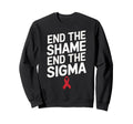 End Shame End Stigma Hiv Sweatshirt - Casual Everyday Wear for Adults - T-Shirt, Sweatshirt, Hoodie