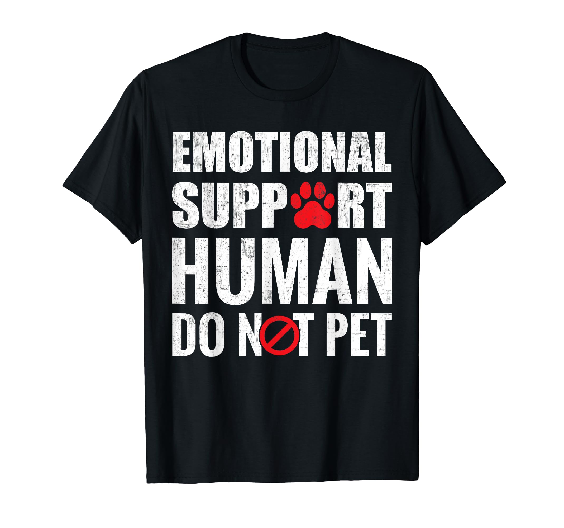 Emotional Support Human Do Not T-Shirt - Casual Everyday Wear Men Women - T-Shirt, Sweatshirt, Hoodie