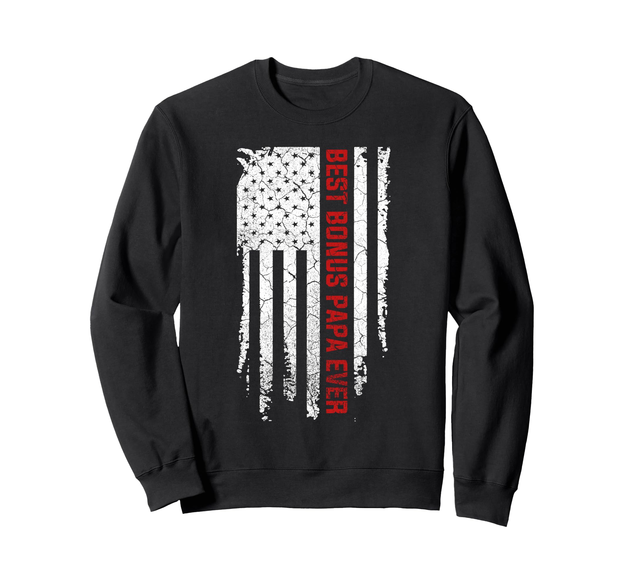 Best Bonus Papa Ever American Usa Sweatshirt - Casual Everyday Wear Unisex - T-Shirt, Sweatshirt, Hoodie