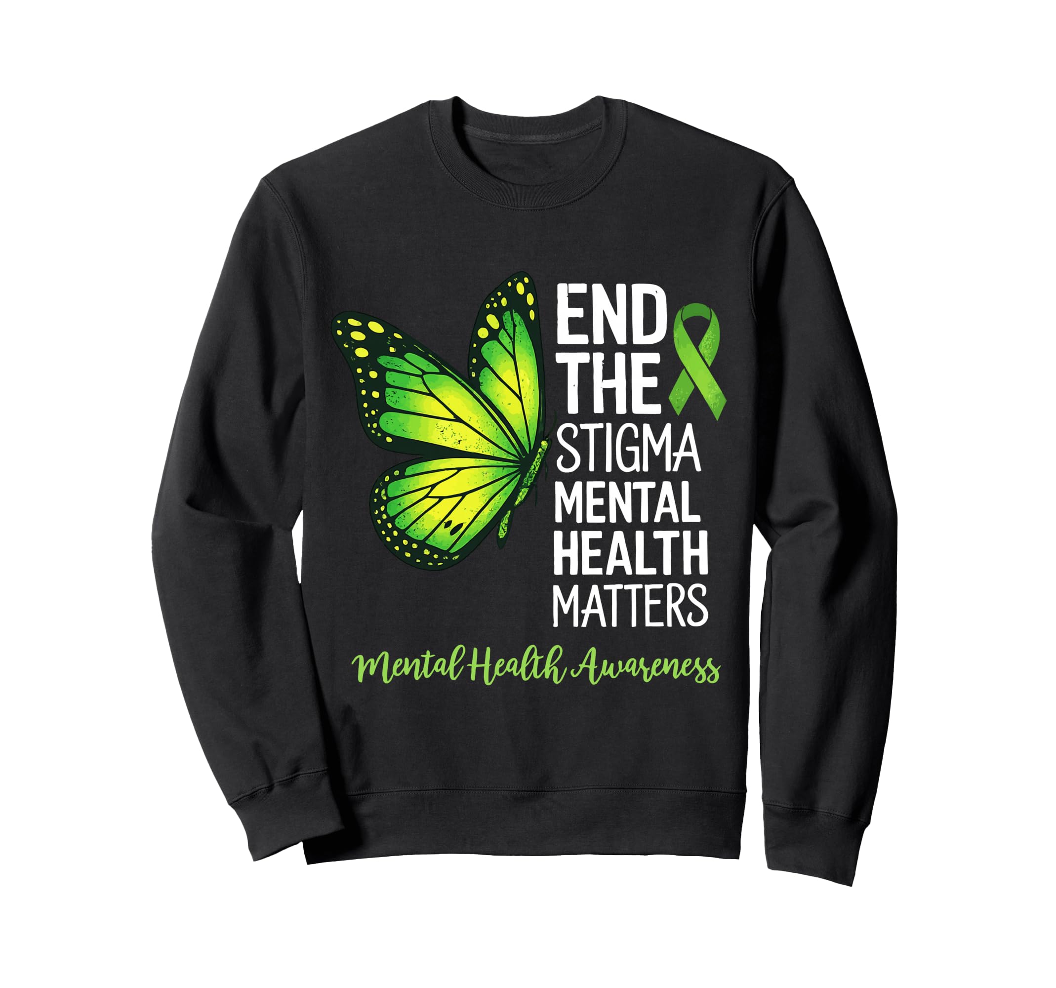 Butterfly End Stigma Mental Sweatshirt - Casual Everyday Wear Men Women - T-Shirt, Sweatshirt, Hoodie