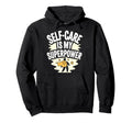 Mindfulness Self Love Self Care Hoodie - Streetwear Style for Adults - T-Shirt, Sweatshirt, Hoodie
