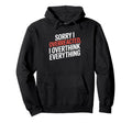 Sorry I Overreacted I Overthink Hoodie - Trendy Graphic Men Women - T-Shirt, Sweatshirt, Hoodie