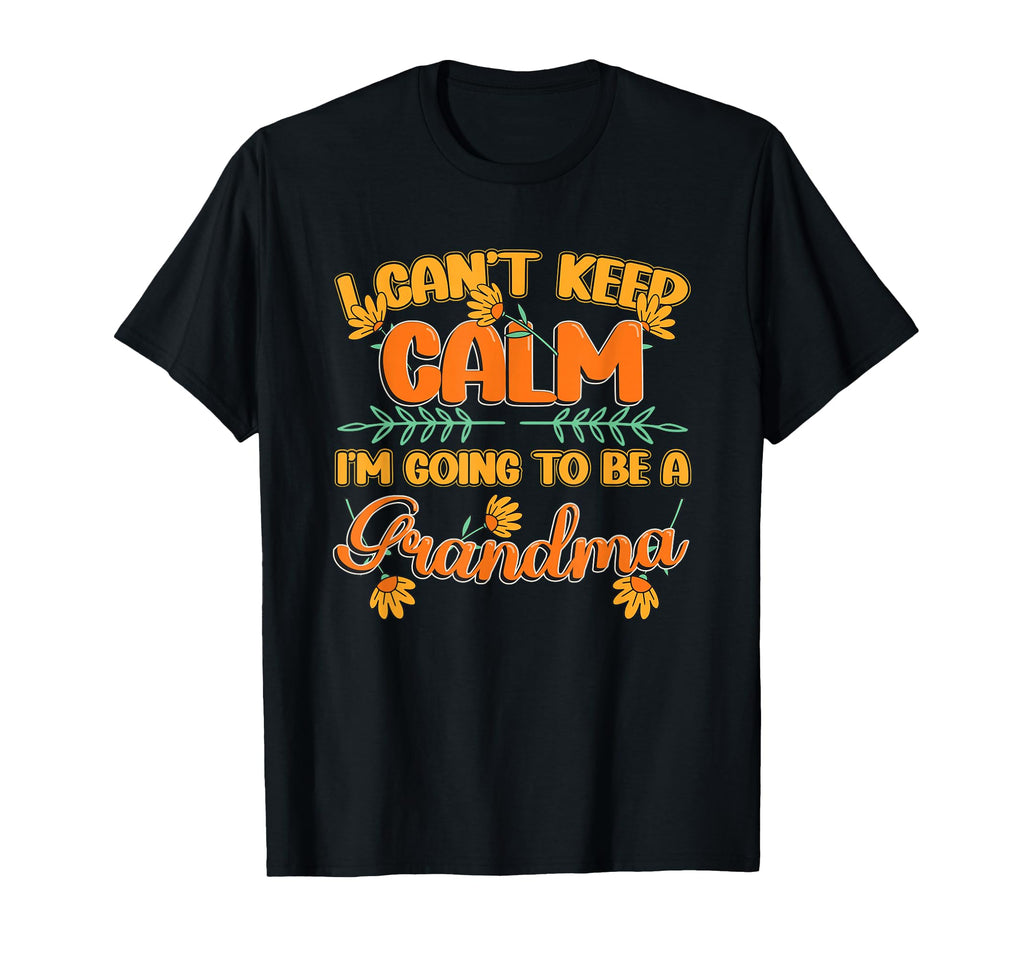 New Grandma I Can T Keep Calm I M T-Shirt - Minimalist Print Men Women - T-Shirt, Sweatshirt, Hoodie