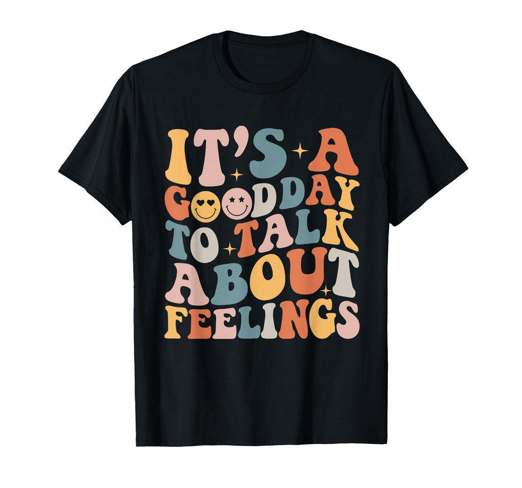 Groovy Its Good Day To Talk About Feelings T-Shirt - Trendy Graphic Unisex - T-Shirt, Sweatshirt, Hoodie