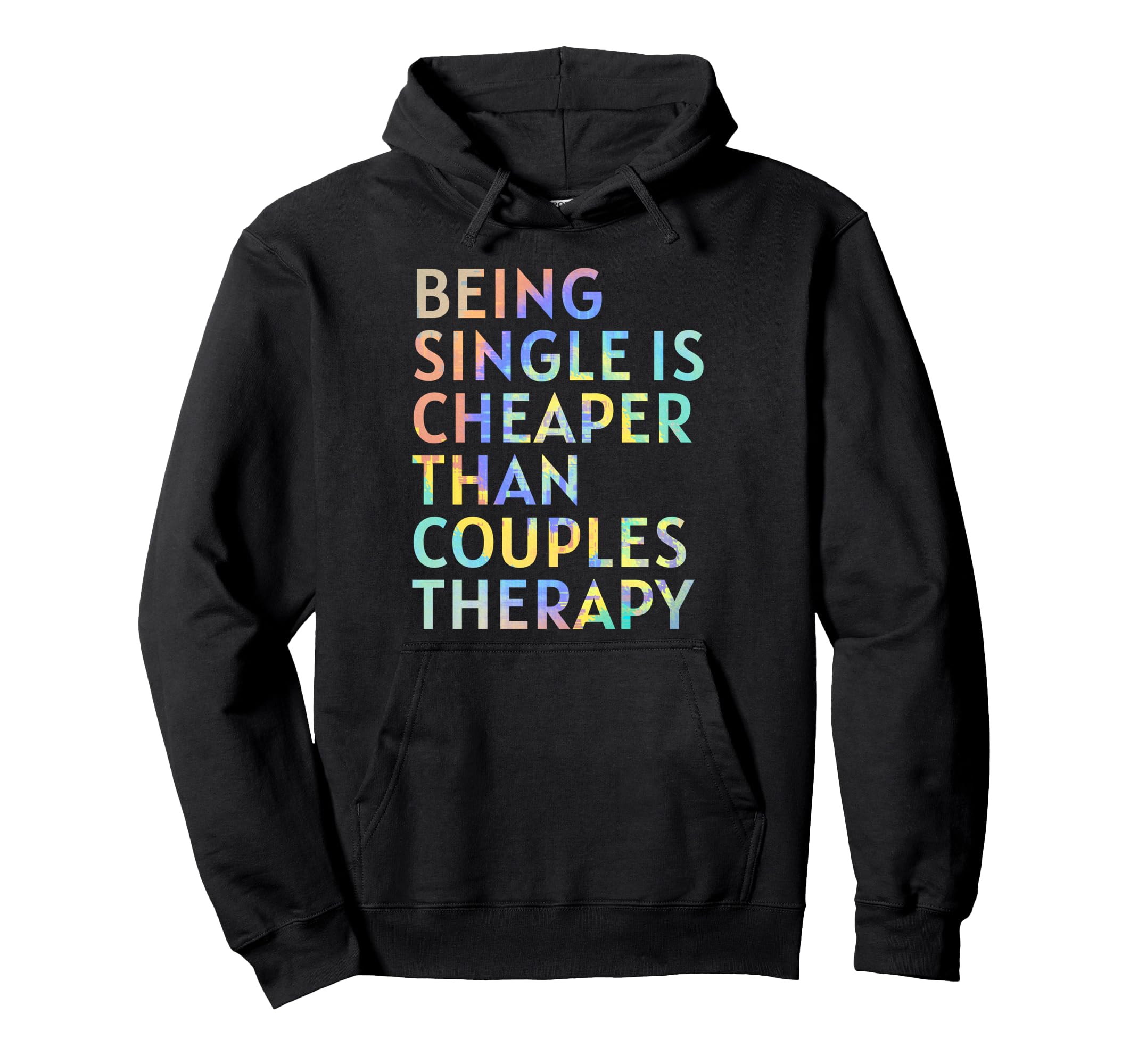 Being Single Is Cheaper Than Couples Hoodie - Minimalist Print for Adults - T-Shirt, Sweatshirt, Hoodie