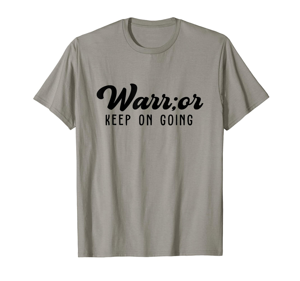 Warrior Keep Going Semicolon Mental T-Shirt - Custom Art Print Unisex - T-Shirt, Sweatshirt, Hoodie