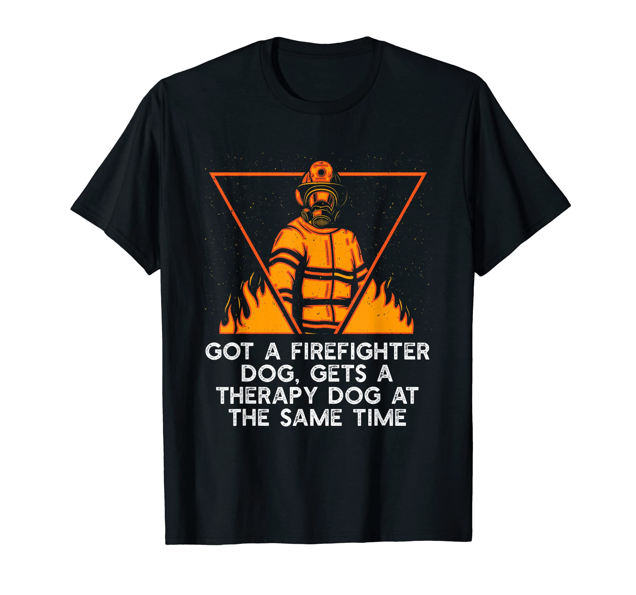 Gets Firefighter Dog Therapy Dog Fire T-Shirt - Trendy Graphic Men Women - T-Shirt, Sweatshirt, Hoodie