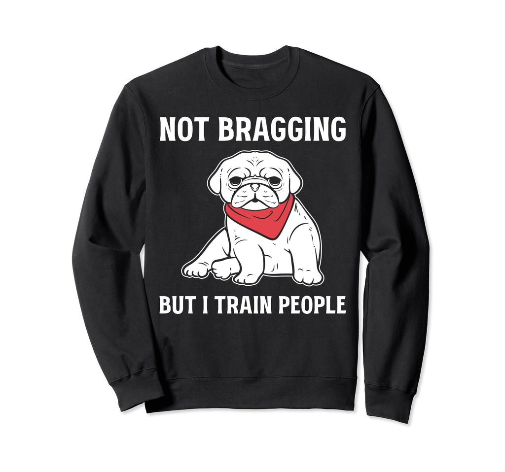 Funny Dog Trainer Therapy Dog Sweatshirt - Fun Novelty Design for Adults - T-Shirt, Sweatshirt, Hoodie