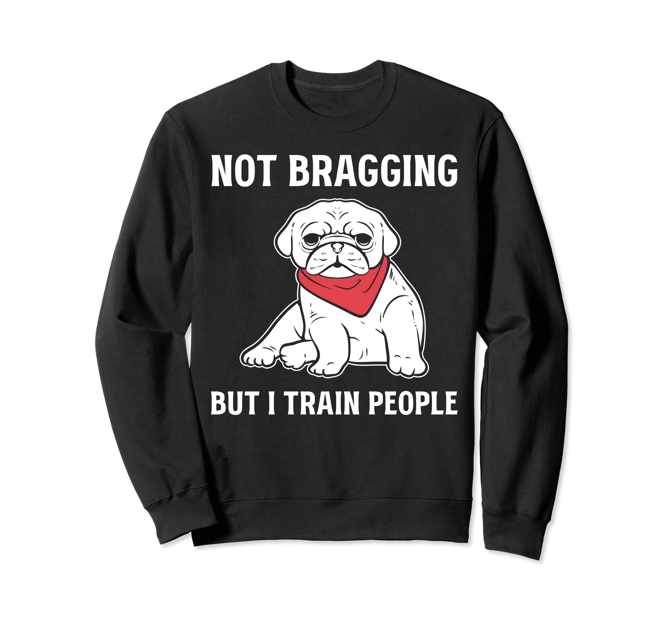 Funny Dog Trainer Therapy Dog Sweatshirt - Fun Novelty Design for Adults - T-Shirt, Sweatshirt, Hoodie