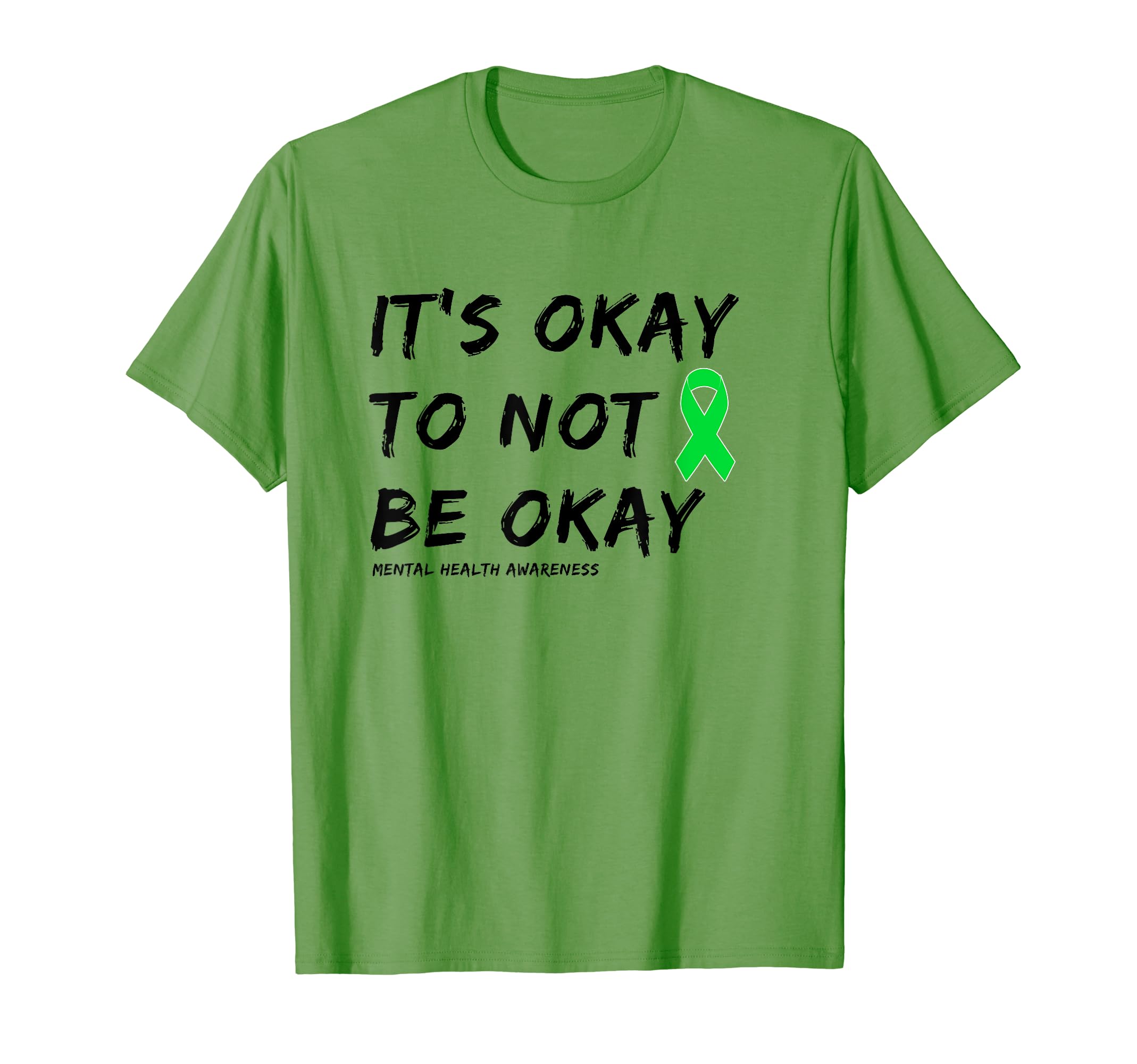 Its Okay To Not Be Okay Mental T-Shirt - Casual Everyday Wear Men Women - T-Shirt, Sweatshirt, Hoodie